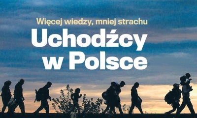 Uchodźcy - bać się czy nie? Wiedza najlepszym lekarstwem na strach