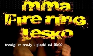 Twardziele poszukiwani... - MMA Fire Ring Lesko startuje!