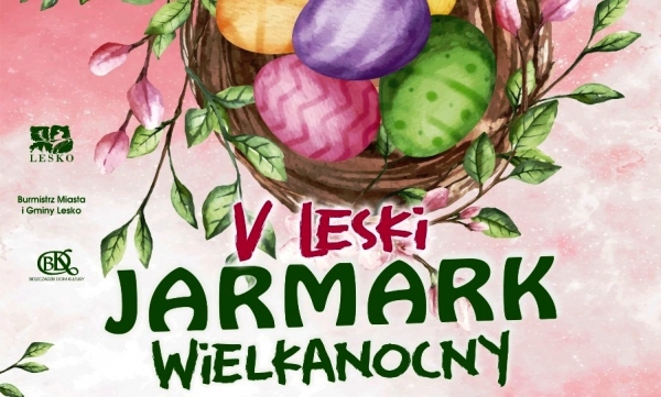 V Leski Jarmark Wielkanocny. Zaproszenie dla wystawc&oacute;w