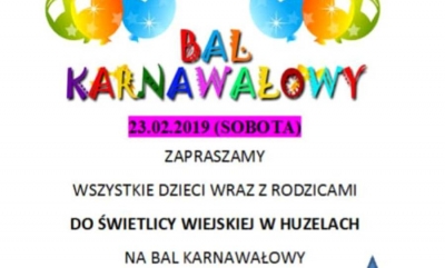 Bal karnawałowy - Huzele zapraszają swoje dzieciaki