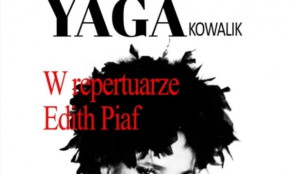 Yaga Kowalik w repertuarze Edith Piaf - zaproszenie