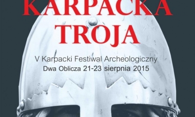 Karpacki Festiwal Archeologiczny "Dwa Oblicza w Karpackiej Troi"