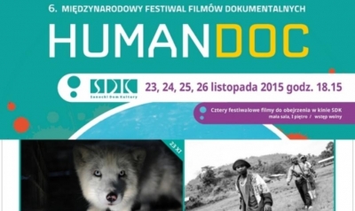HUMANDOC w Sanockim Domu Kultury - 6. Międzynarodowy Festiwal Film&oacute;w   Dokumentalnych