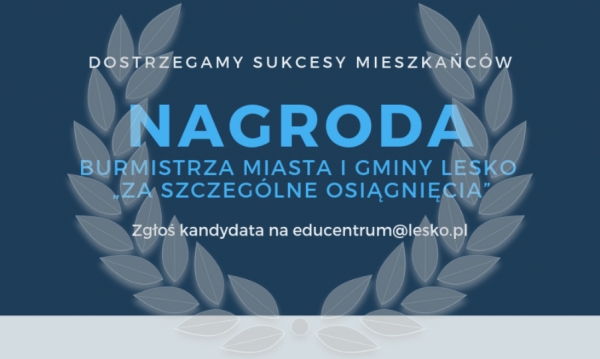 Już niebawem finał II edycji Nagrody Burmistrza Miasta i Gminy Lesko &bdquo;Za szczeg&oacute;lne osiągnięcia&rdquo;