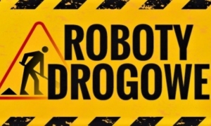 Uwaga - remont drogi. Utrudnienia w ruchu